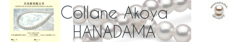 Collane di perle di coltura AKOYA di qualità HANADAMA - Il fiore delle Perle
